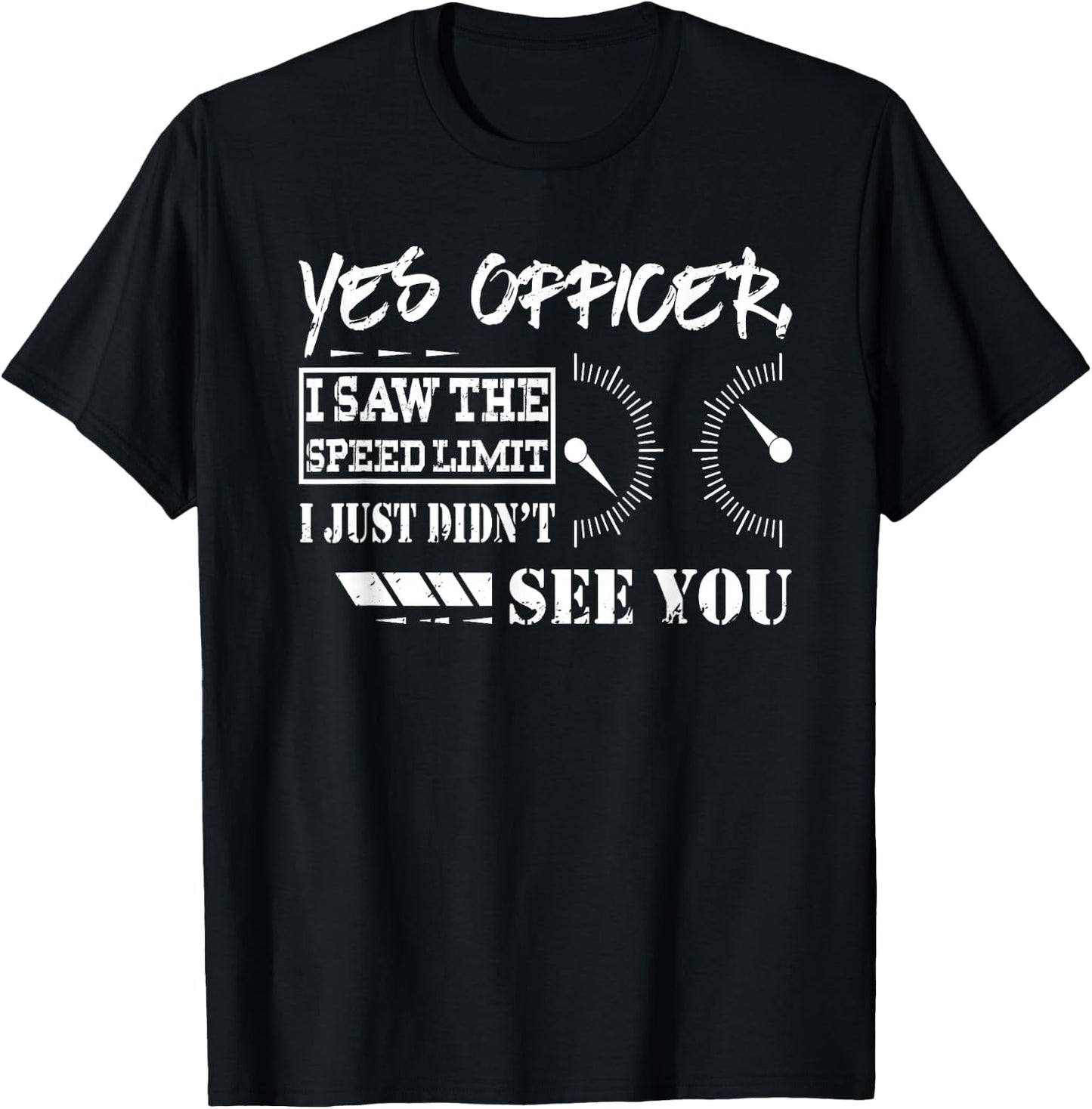 Funny Racing Shirt Yes Officer I Saw The Speed Limit Gift T-Shirt - T-Shirt | Black