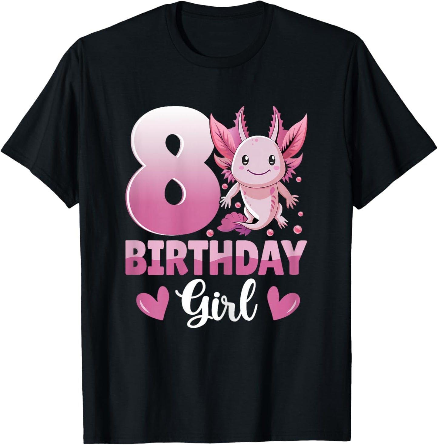 Birthday Girl Cute Axolotl Kids 8 Years Old 8th Birthday T-Shirt - T-Shirt | Black