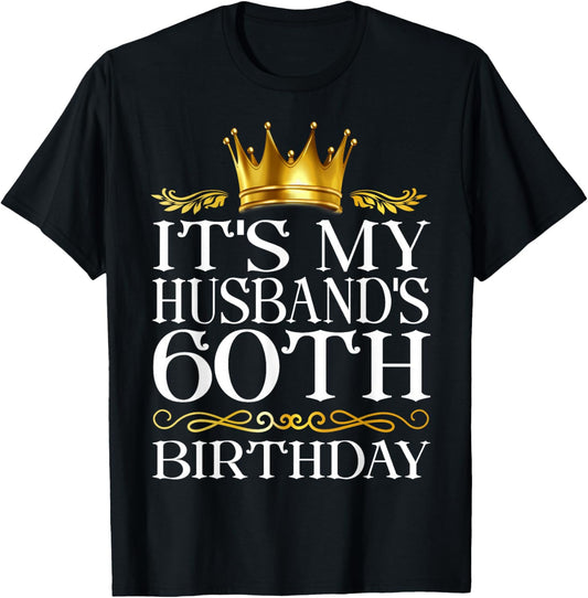 It's My Husband's 60th Birthday Happy Birthday 60 Years Old T-Shirt - T-Shirt | Black