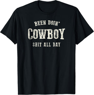 Been Doing Cowboy Stuff | Western Rodeo American T-Shirt - T-Shirt | Black