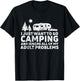 I Just Want To Go Camping & Ignore All Of My Adult Problems T-Shirt - T-Shirt | Black
