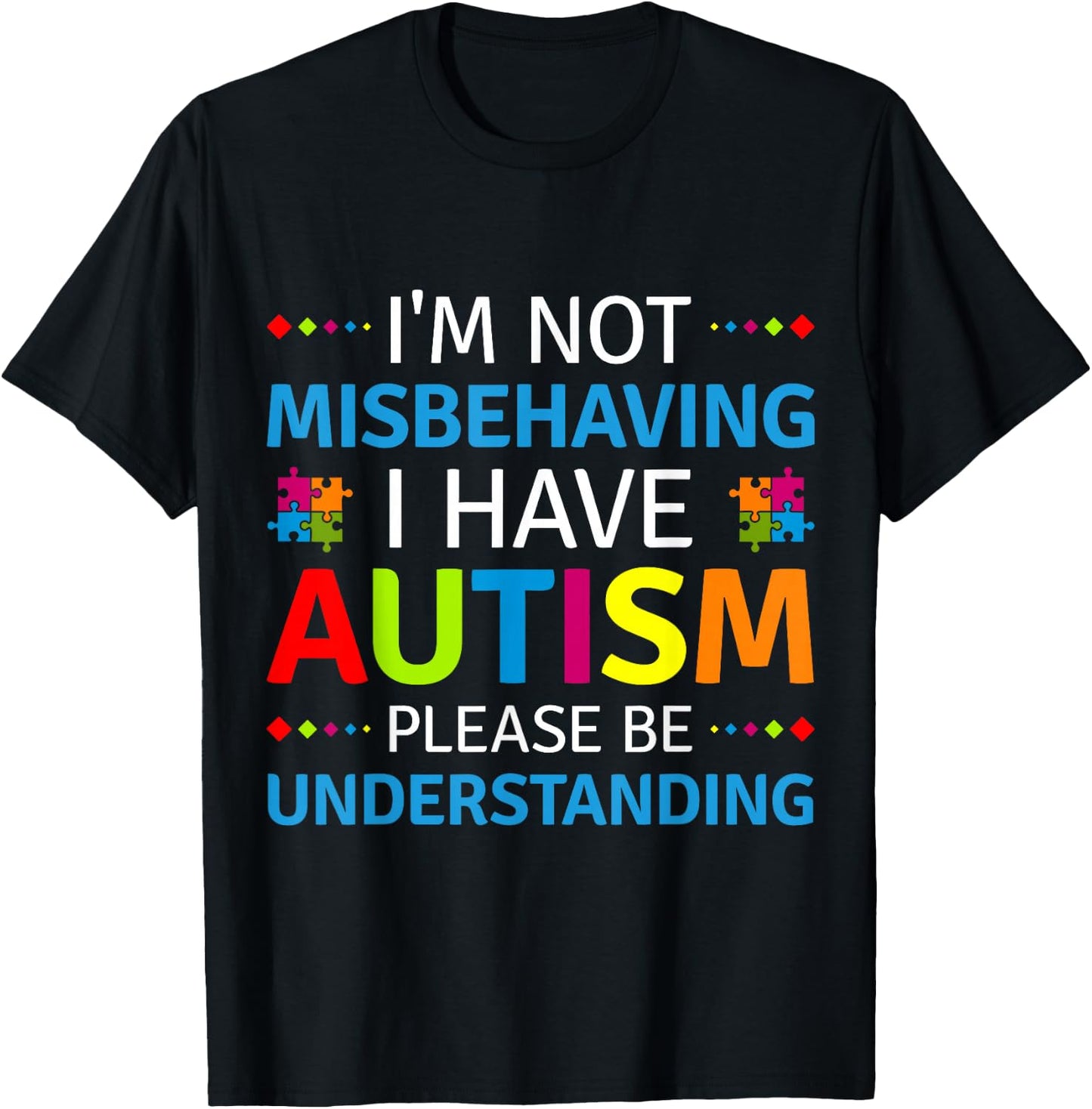 Autism Awareness I'm Not Misbehaving I Have Autism Small T-Shirt - T-Shirt | Black