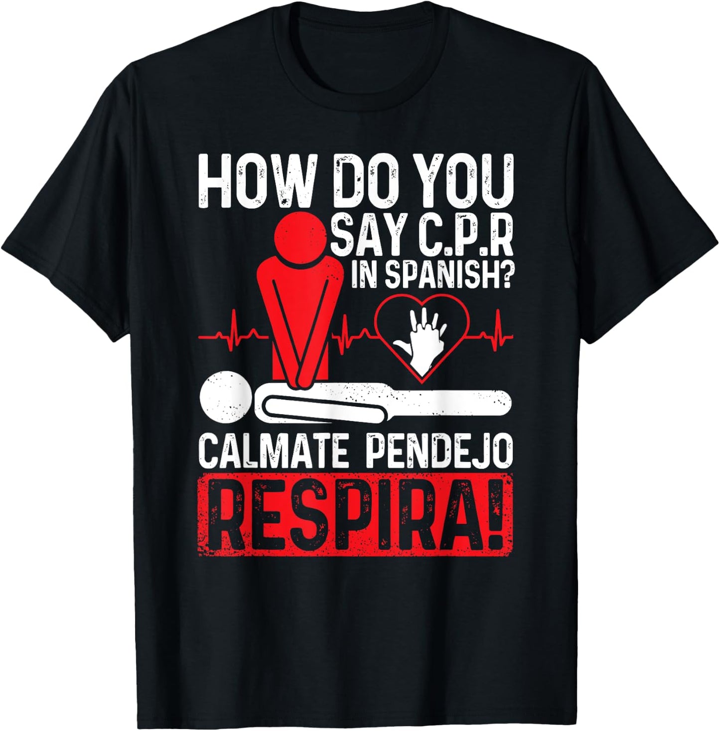 How Do You Say C.P.R In Spanish Calmate Pendejo Respira! T-Shirt - T-Shirt | Black
