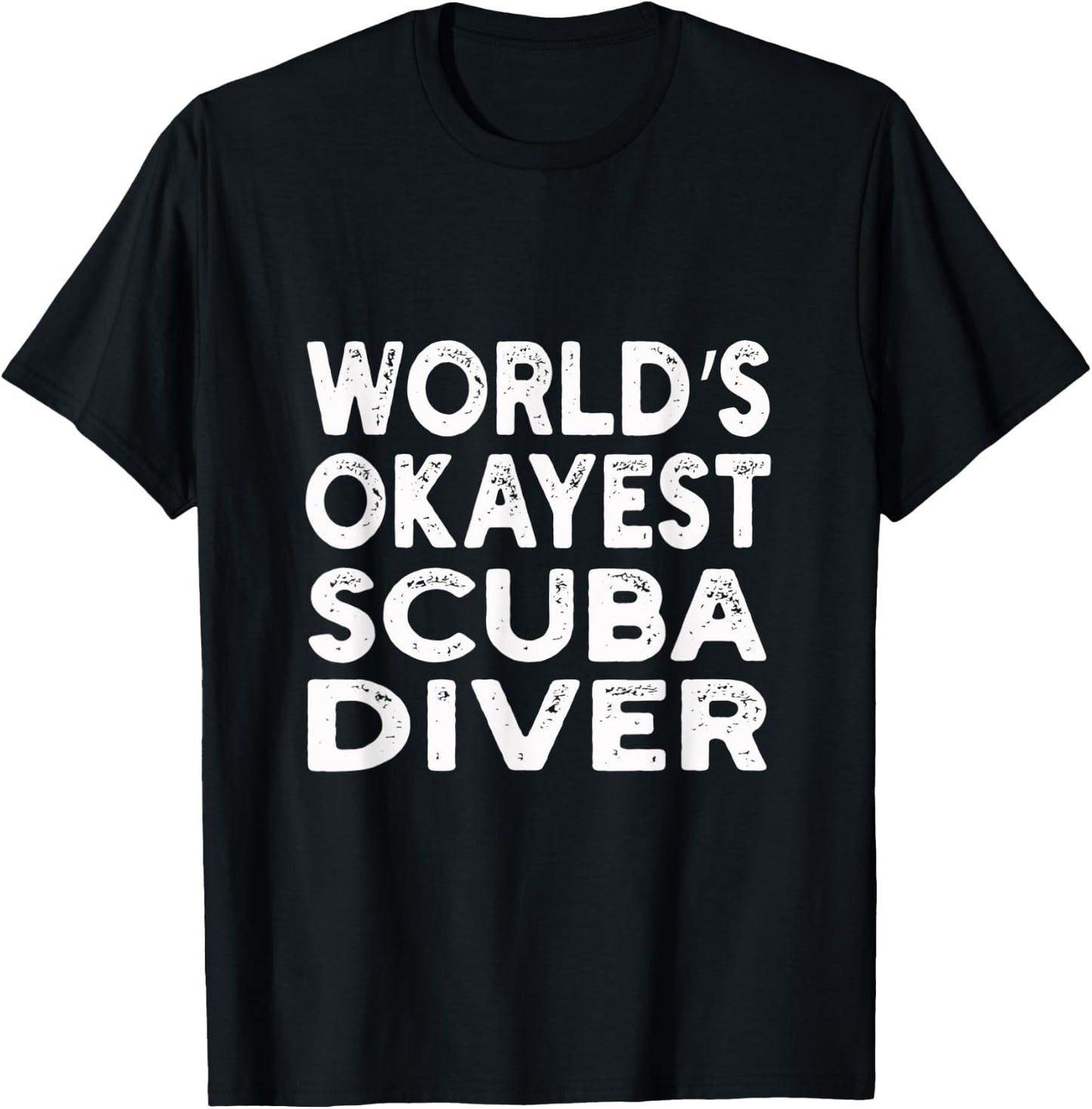 World's Okayest Scuba Diver | Scuba Diver T-Shirt - T-Shirt | Black