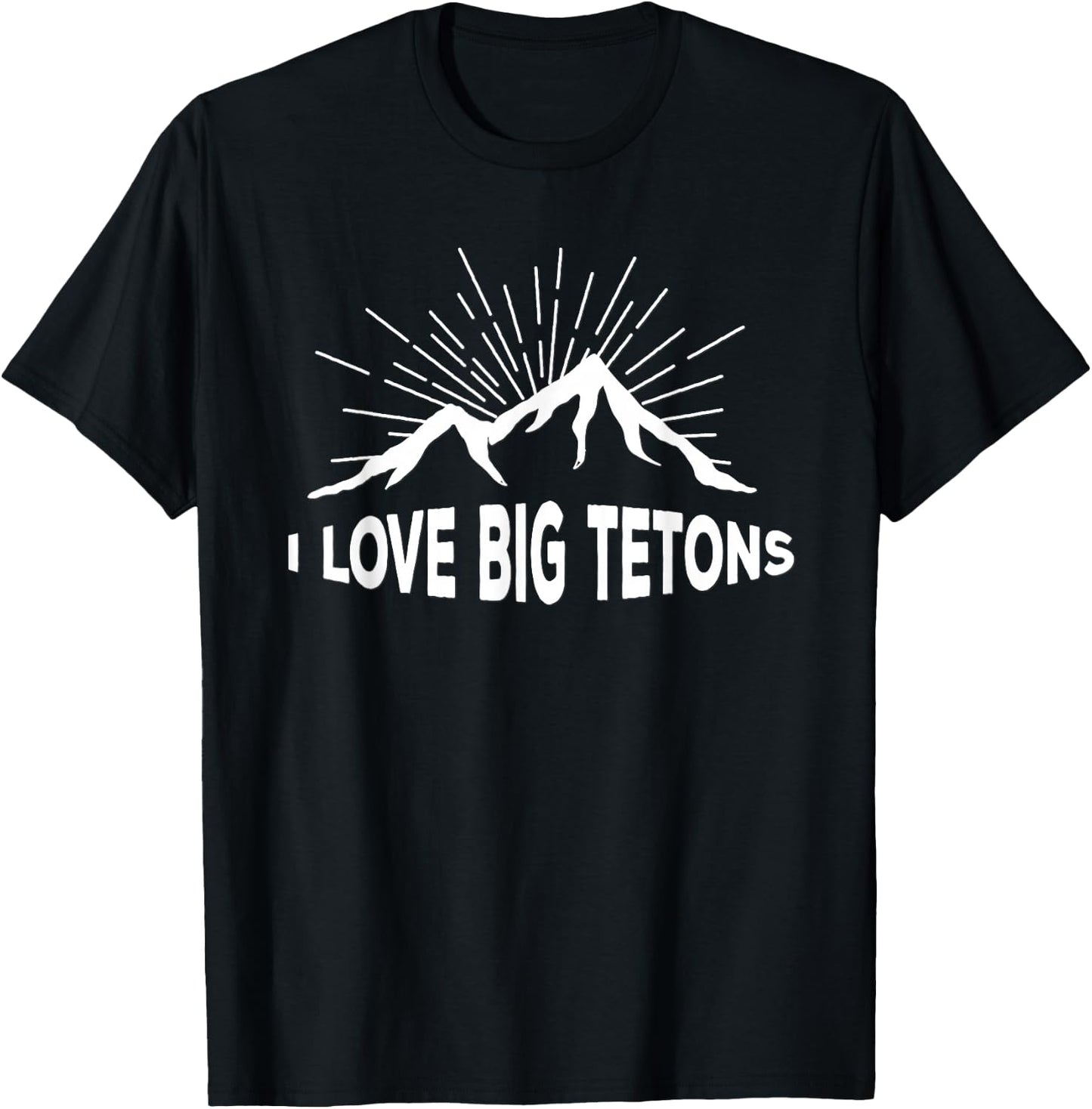 I Love Big Tetons Grand Tetons National Park T-Shirt - T-Shirt | Black