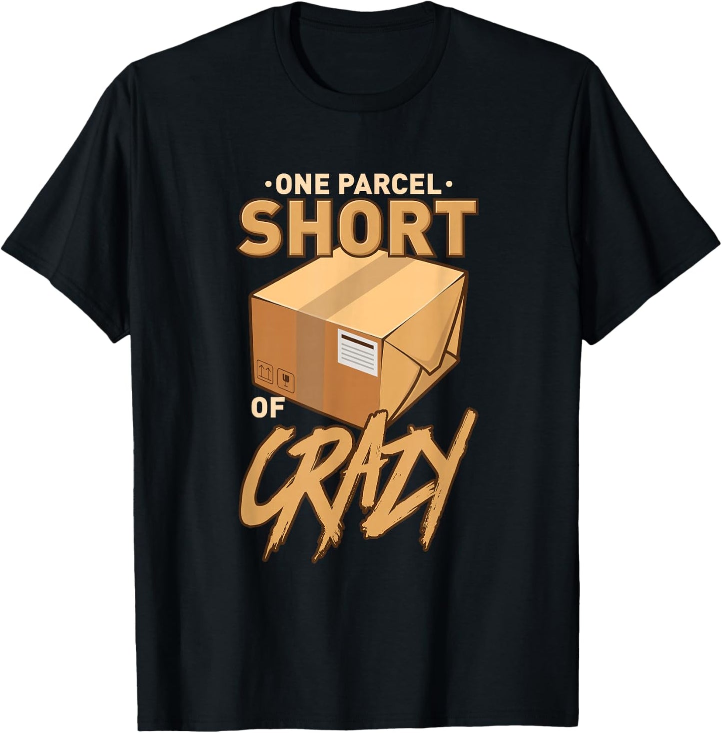 One Parcel Short of Crazy for Postal Worker T-Shirt - T-Shirt | Black