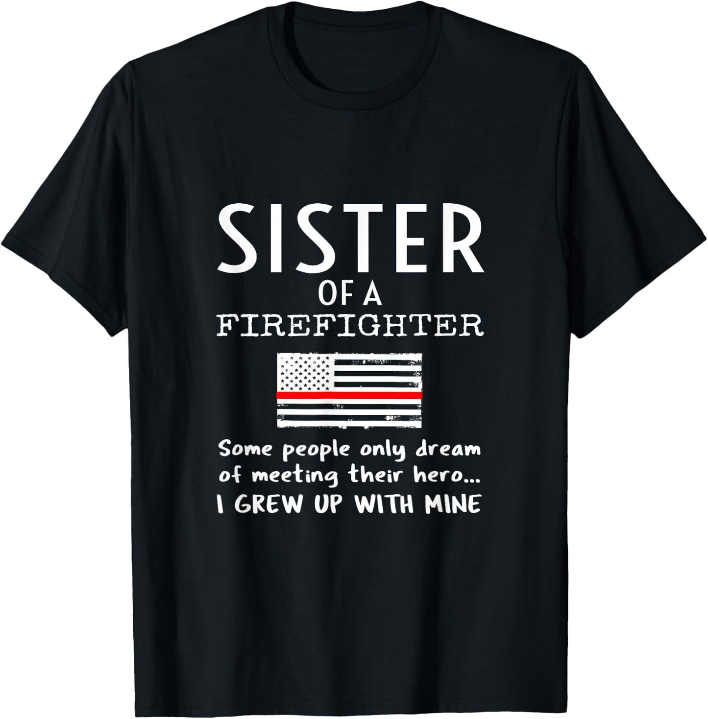 Proud Sister Of A Firefighter Thin Red Line US American Flag T-Shirt - T-Shirt | Black