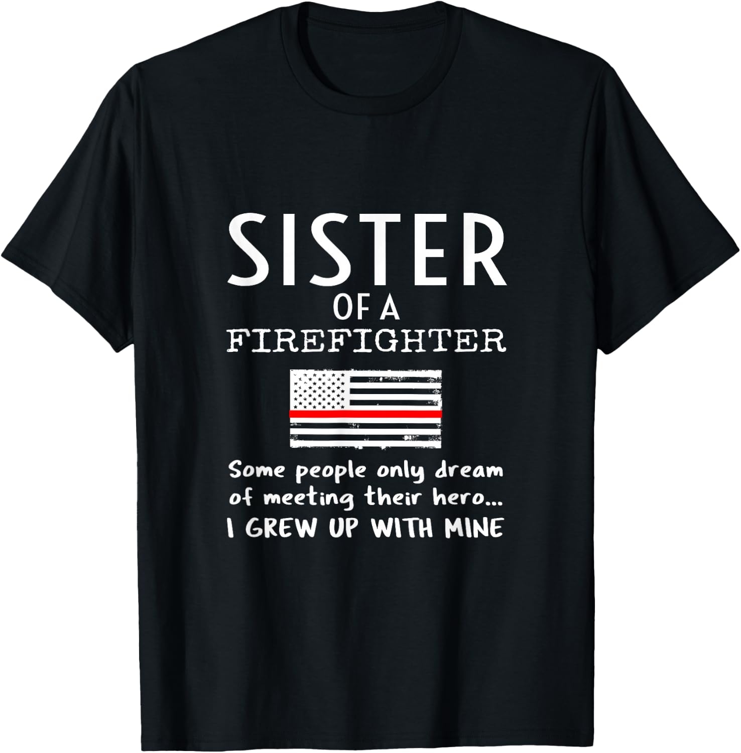 Proud Sister Of A Firefighter Thin Red Line US American Flag T-Shirt - T-Shirt | Black