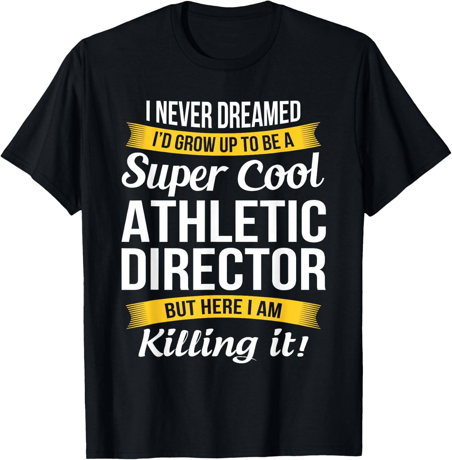 Athletic Director Funny Gift -Adults, Black, Small T-Shirt - T-Shirt | Black