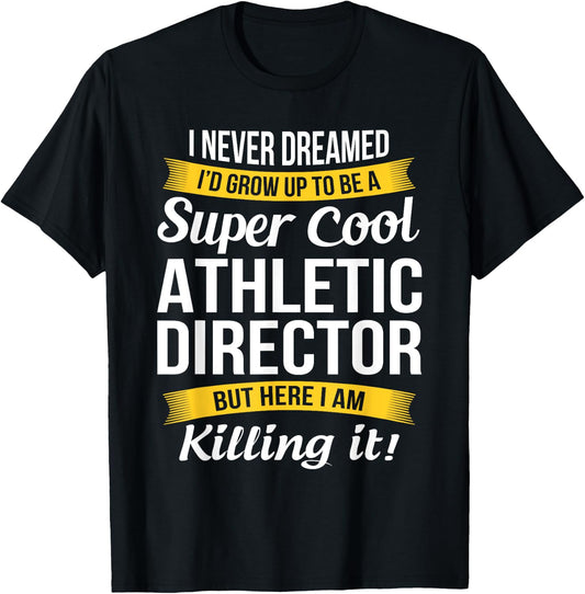 Athletic Director Funny Gift -Adults, Black, Small T-Shirt - T-Shirt | Black
