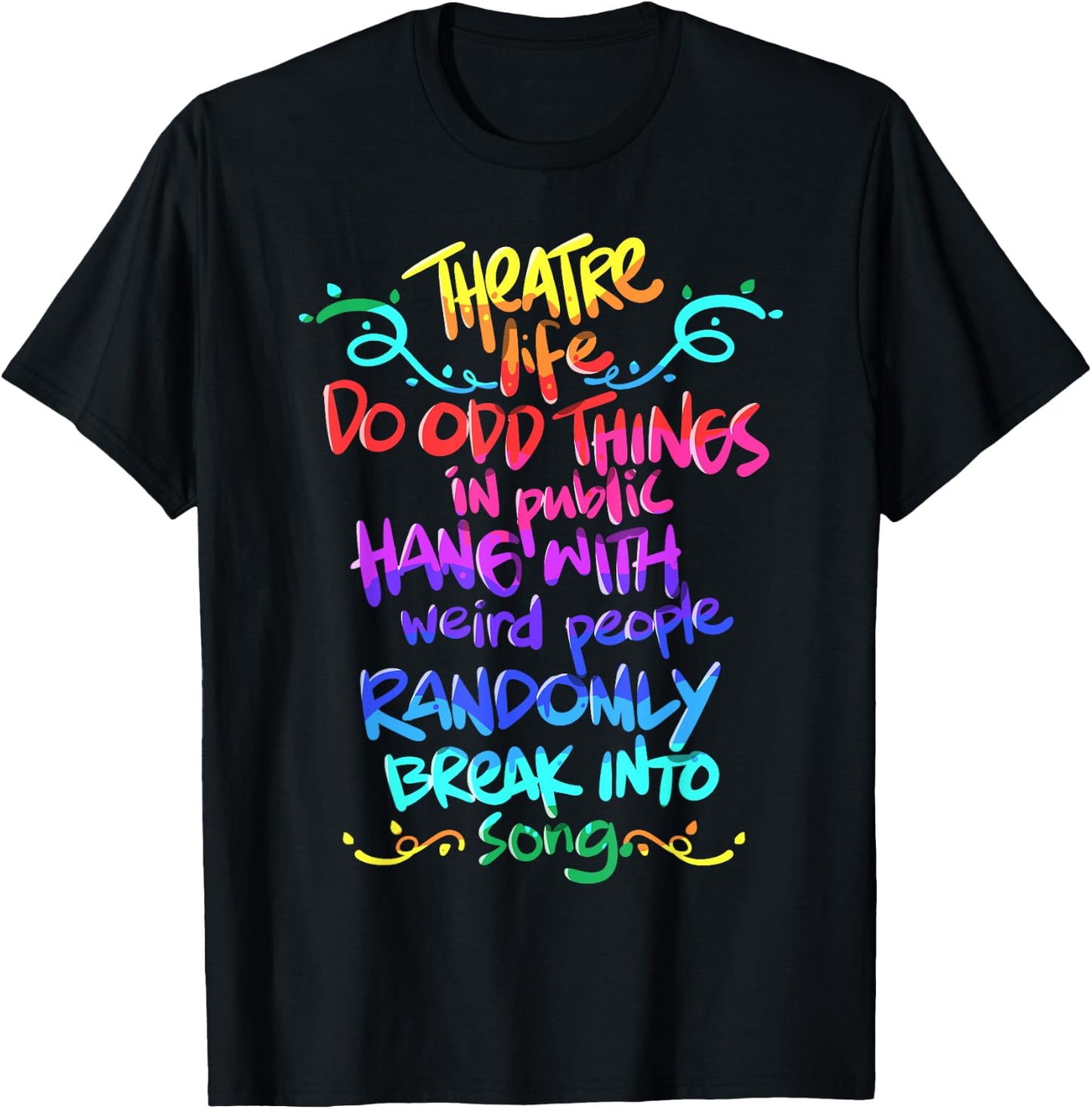 Theatre Nerd Funny Musical Theatre Gift Thespian T-Shirt - T-Shirt | Black