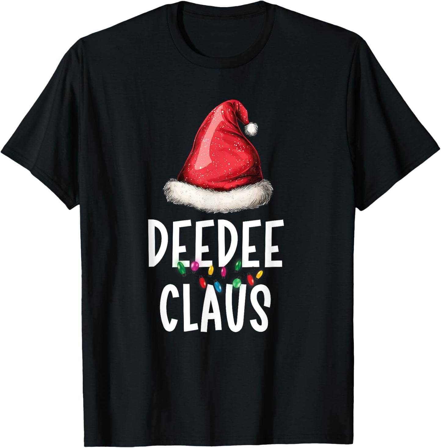 Family DeeDee Claus Christmas Santas Pajama Matching Dee-Dee T-Shirt - T-Shirt | Black