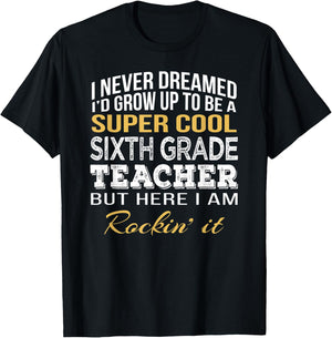 Sixth Grade Teacher Funny Gift 6th Grade Teacher Women T-Shirt - T-Shirt | Black