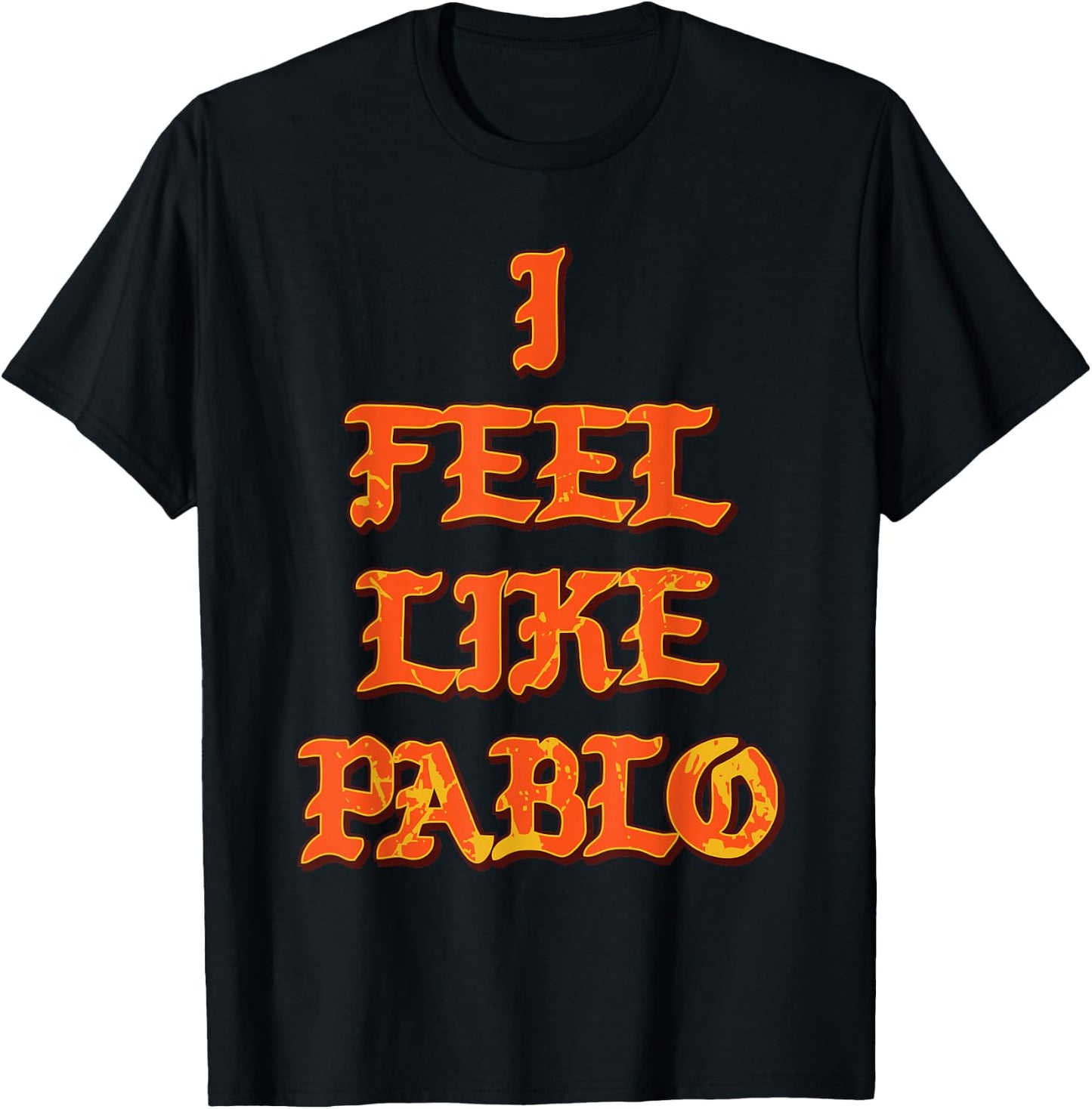 Pablo | I Feel Like Pablo t Shirt T-Shirt - T-Shirt | Black