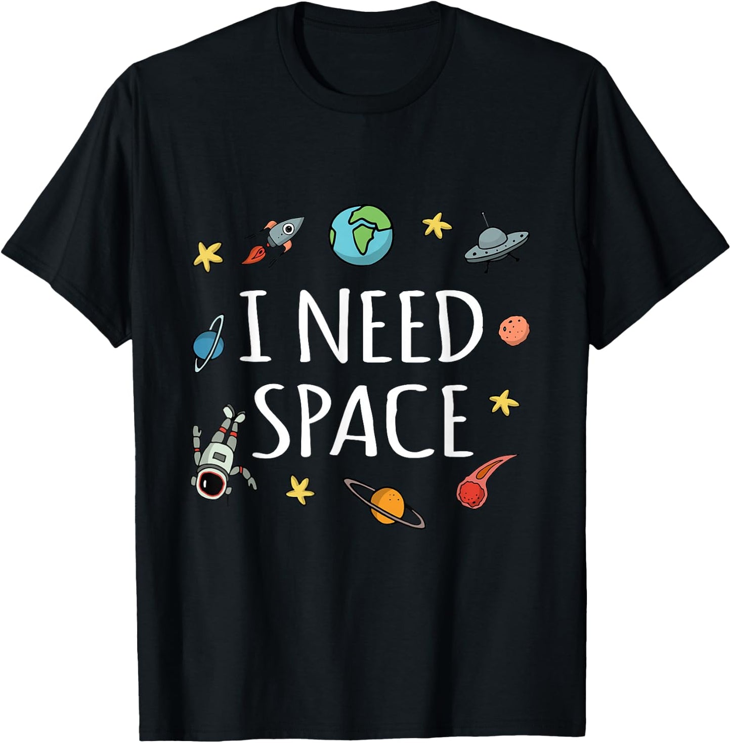 I Need Space Shirt Funny Astronomy Science T-Shirt - T-Shirt | Black