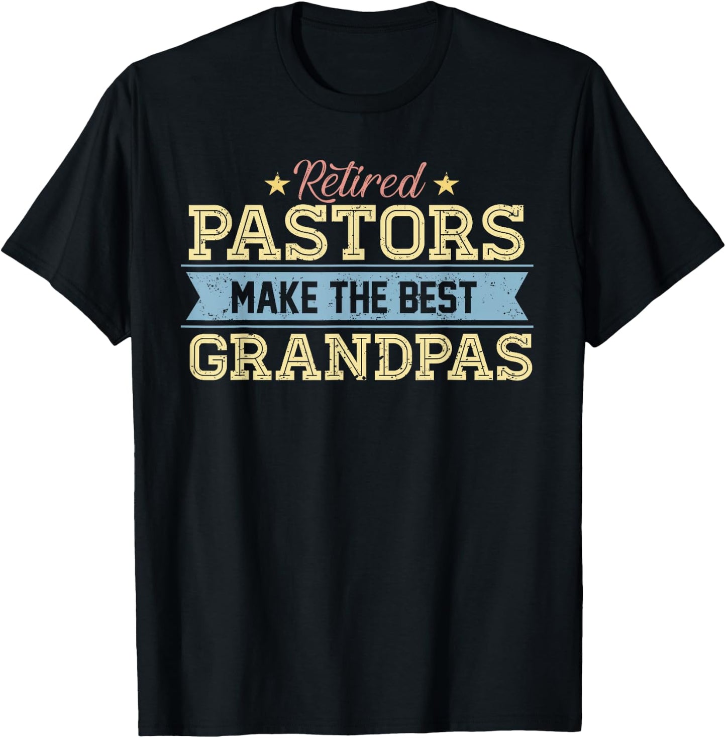 Retired Pastor Grandpa Retirement Gift Preacher T-Shirt - T-Shirt | Black