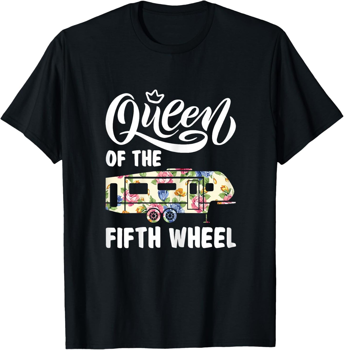 Queen Of The Fifth Wheel Funny Parking Camper Women Shirt T-Shirt - T-Shirt | Black
