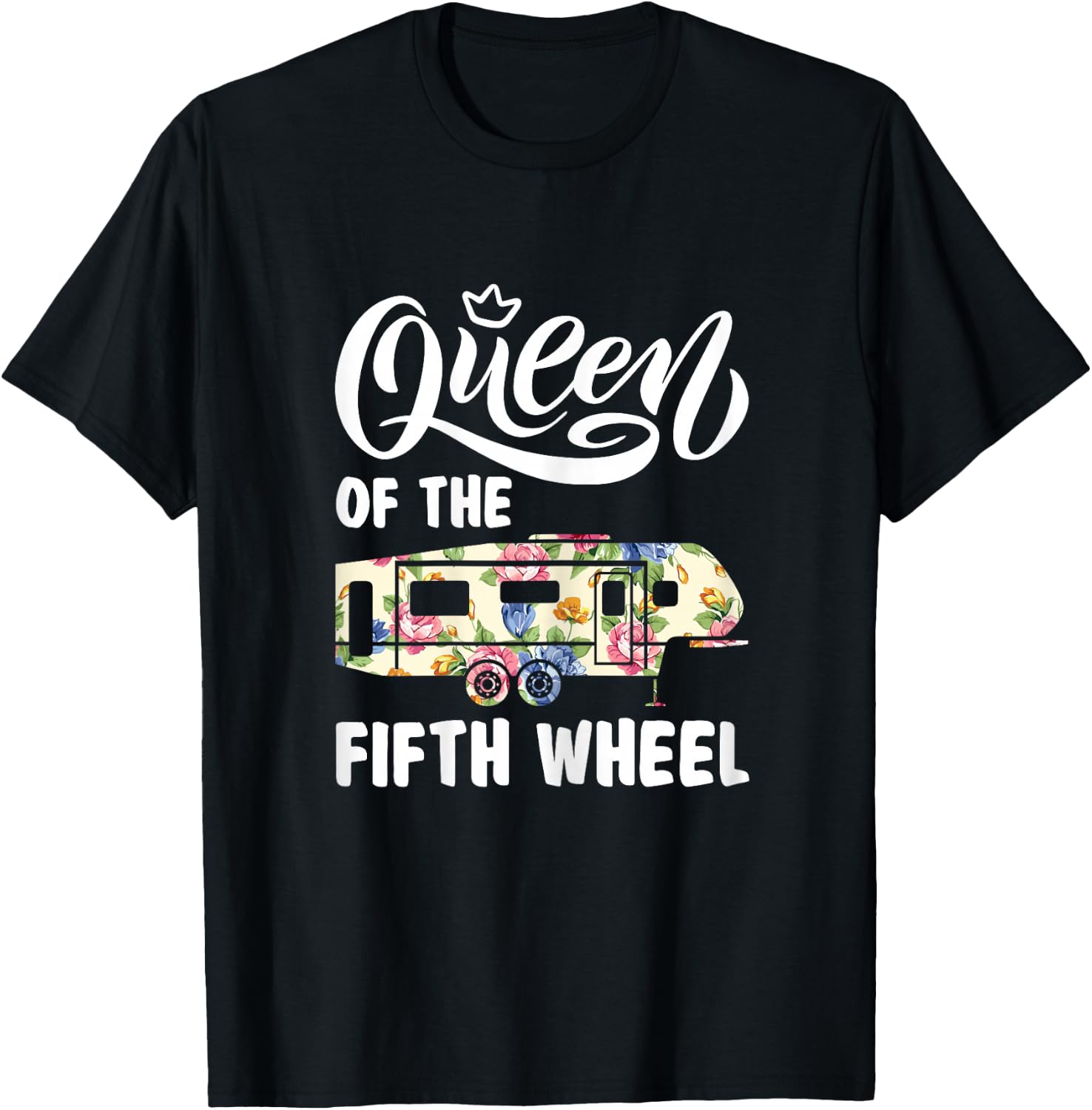 Queen Of The Fifth Wheel Funny Parking Camper Women Shirt T-Shirt - T-Shirt | Black
