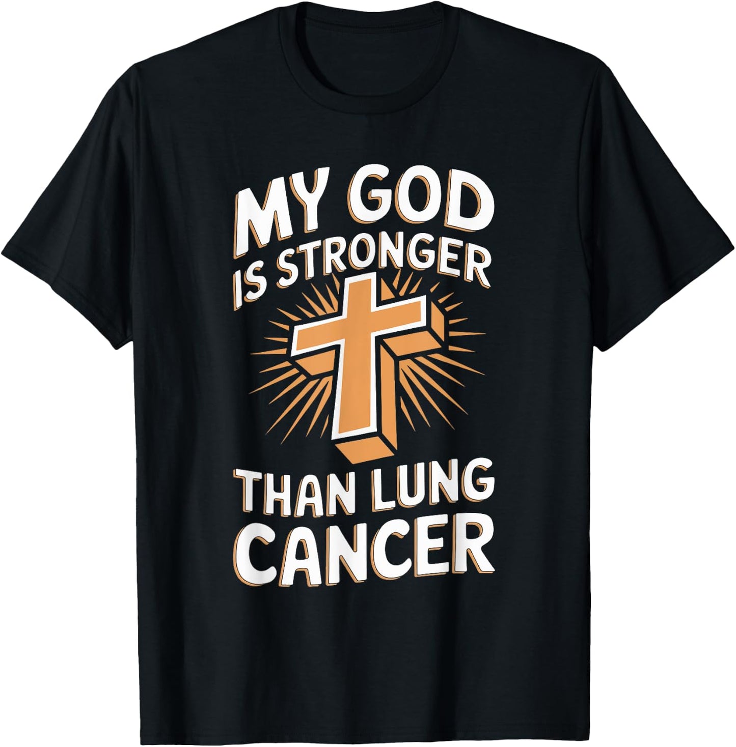 My God Is Stronger Than Lung Cancer T-Shirt - T-Shirt | Black