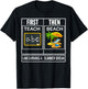 First teach then beach i'm earning a summer break Teacher T-Shirt - T-Shirt | Black