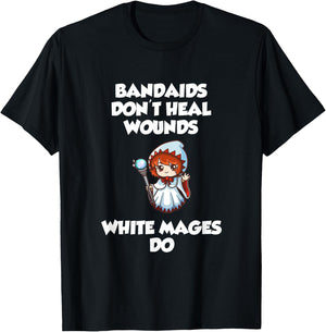 Bandaids Don't heal Wounds, White Mages Do T-Shirt - T-Shirt | Black