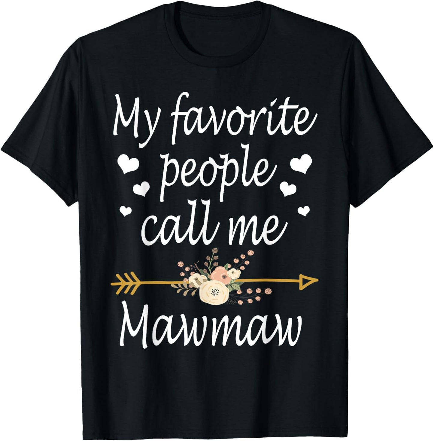 My Favorite People Call Me Mawmaw Mothers Day Gift T-Shirt - T-Shirt | Black