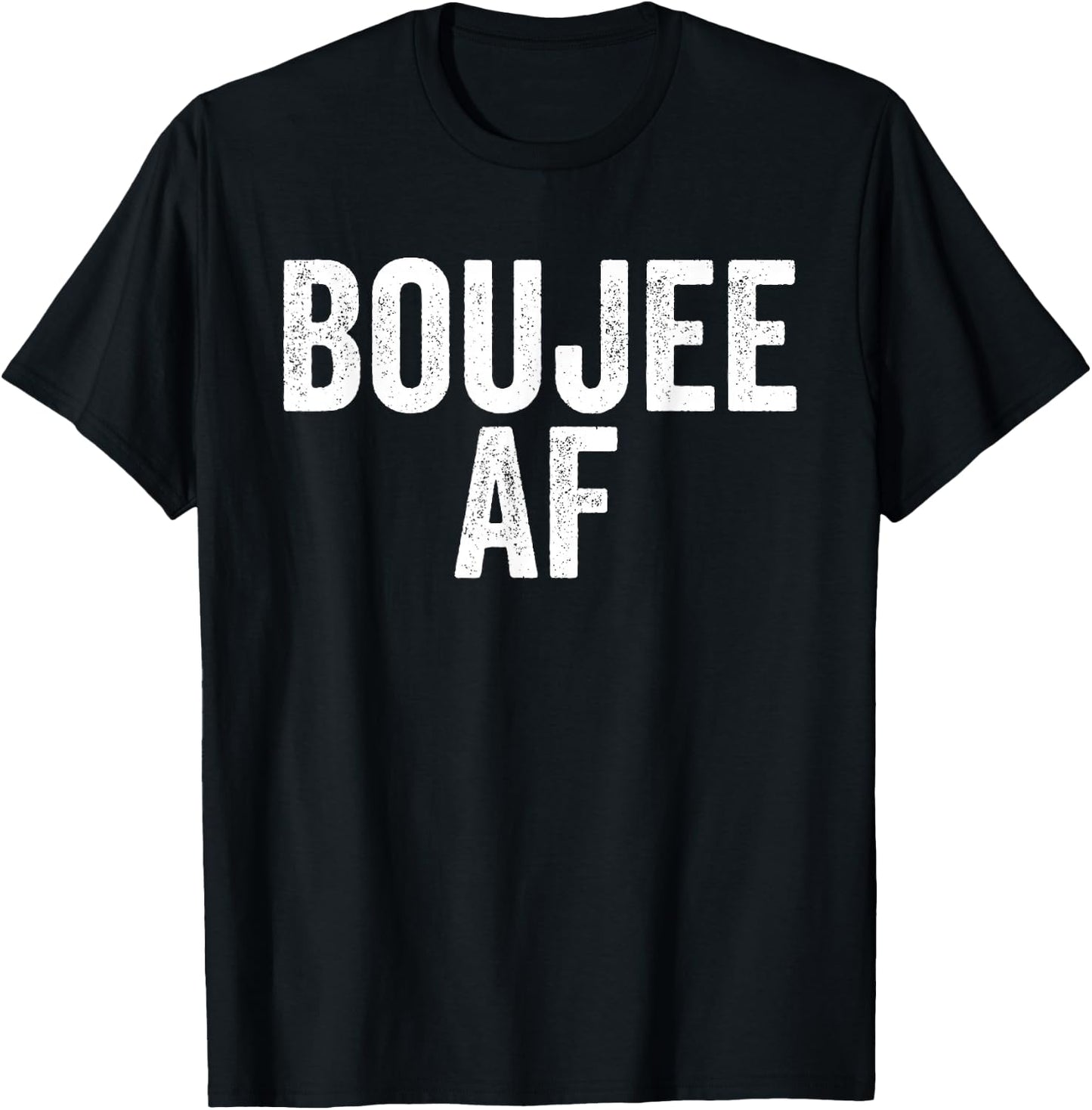 Boujee AF Urban Hip Hop T-Shirt - T-Shirt | Black