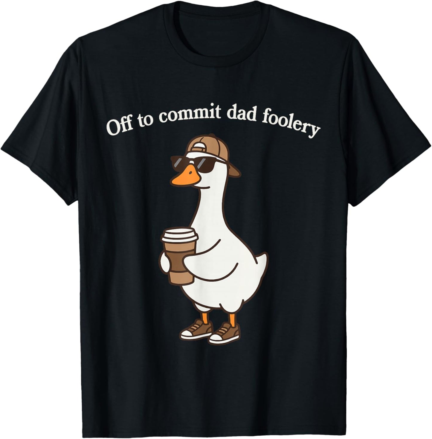 Off to Commit Dad Foolery Funny Daddy Goose T-Shirt - T-Shirt | Black