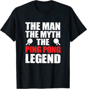 The Man The Myth The Ping Pong Legend T-Shirt - T-Shirt | Black