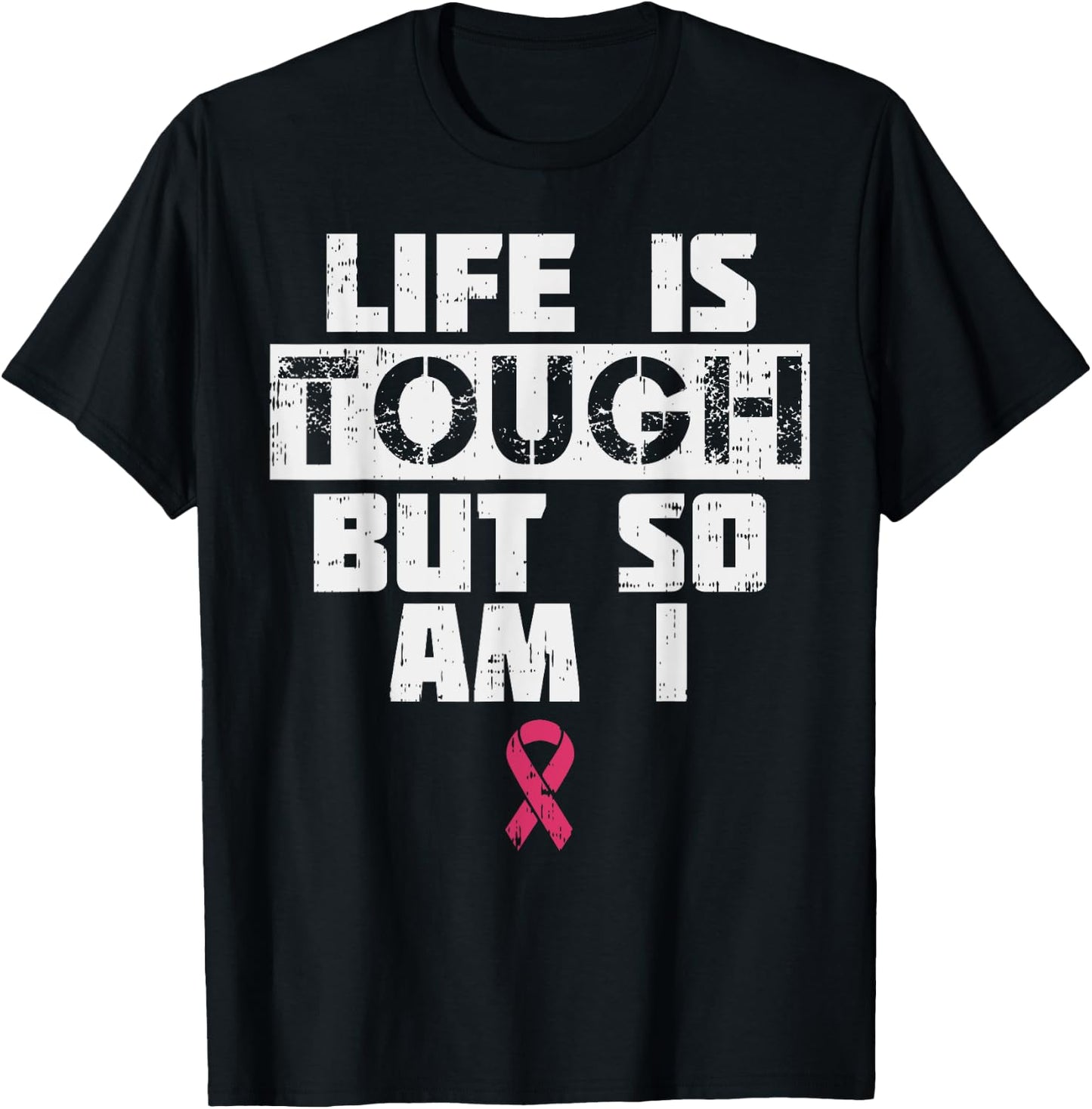 Life Is Tough But So Am I Shirt Breast Cancer Support Gift T-Shirt - T-Shirt | Black