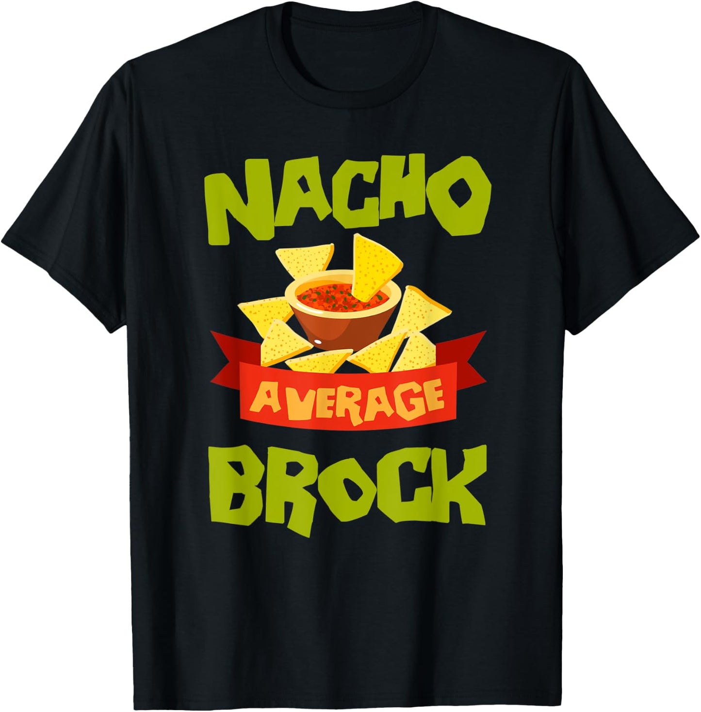 NACHO AVERAGE BROCK Funny Birthday Personalized Name Gift T-Shirt - T-Shirt | Black