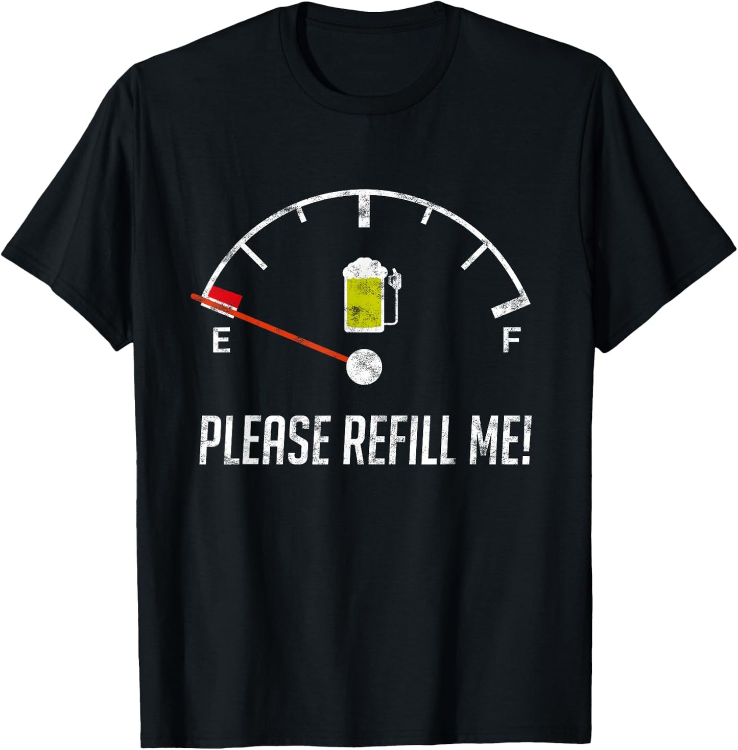 Refill Me Empty Beer Fuel Funny Sarcasm Gift T-Shirt - T-Shirt | Black