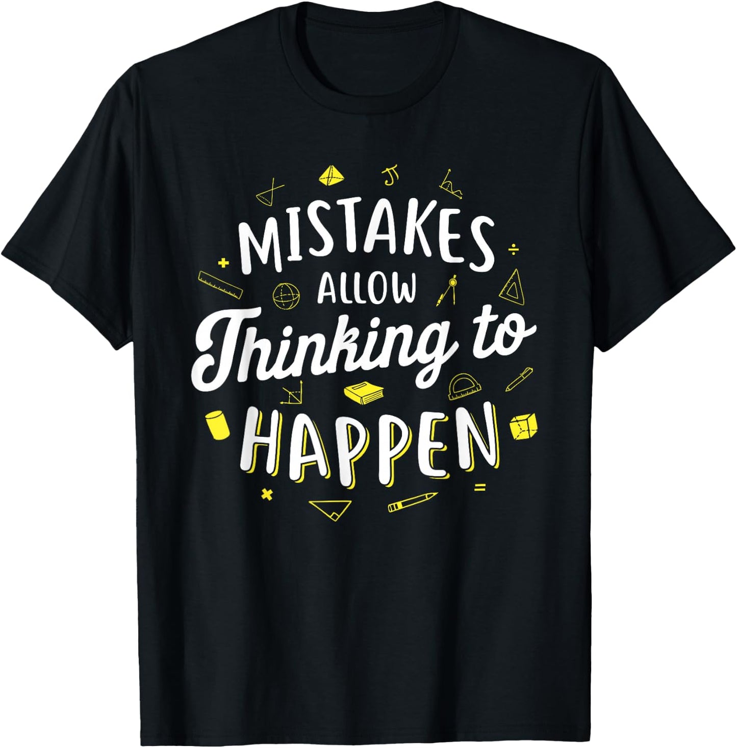Mistakes Allow Thinking to Happen - Math Teacher Men Women Girls Kids T-Shirt - T-Shirt | Black