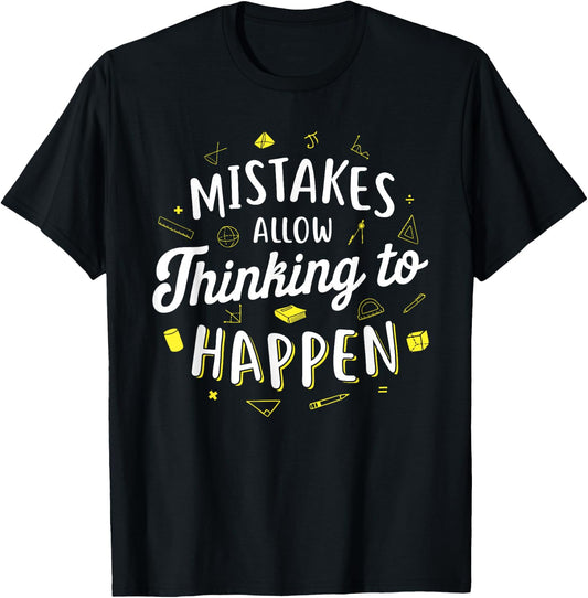 Mistakes Allow Thinking to Happen - Math Teacher Men Women Girls Kids T-Shirt - T-Shirt | Black