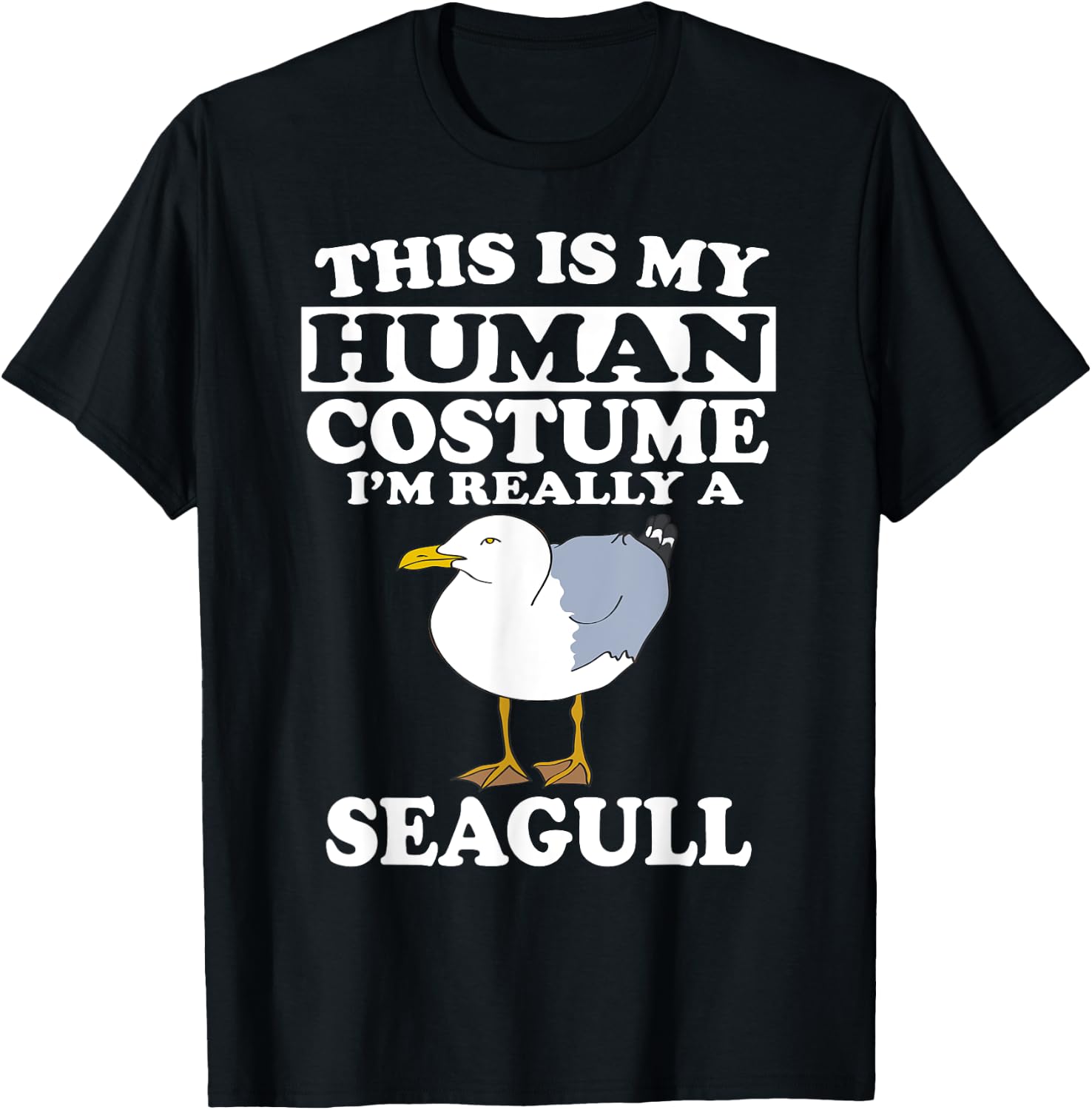 This Is My Human Costume I'm Really A Seagull Bird T-Shirt - T-Shirt | Black
