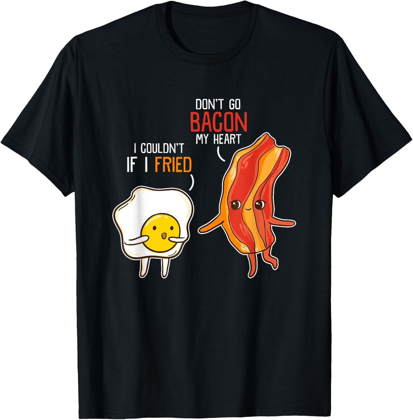 Bacon Egg Pun Breakfast Don't Go Bacon on my Heart Outfit T-Shirt - T-Shirt | Black