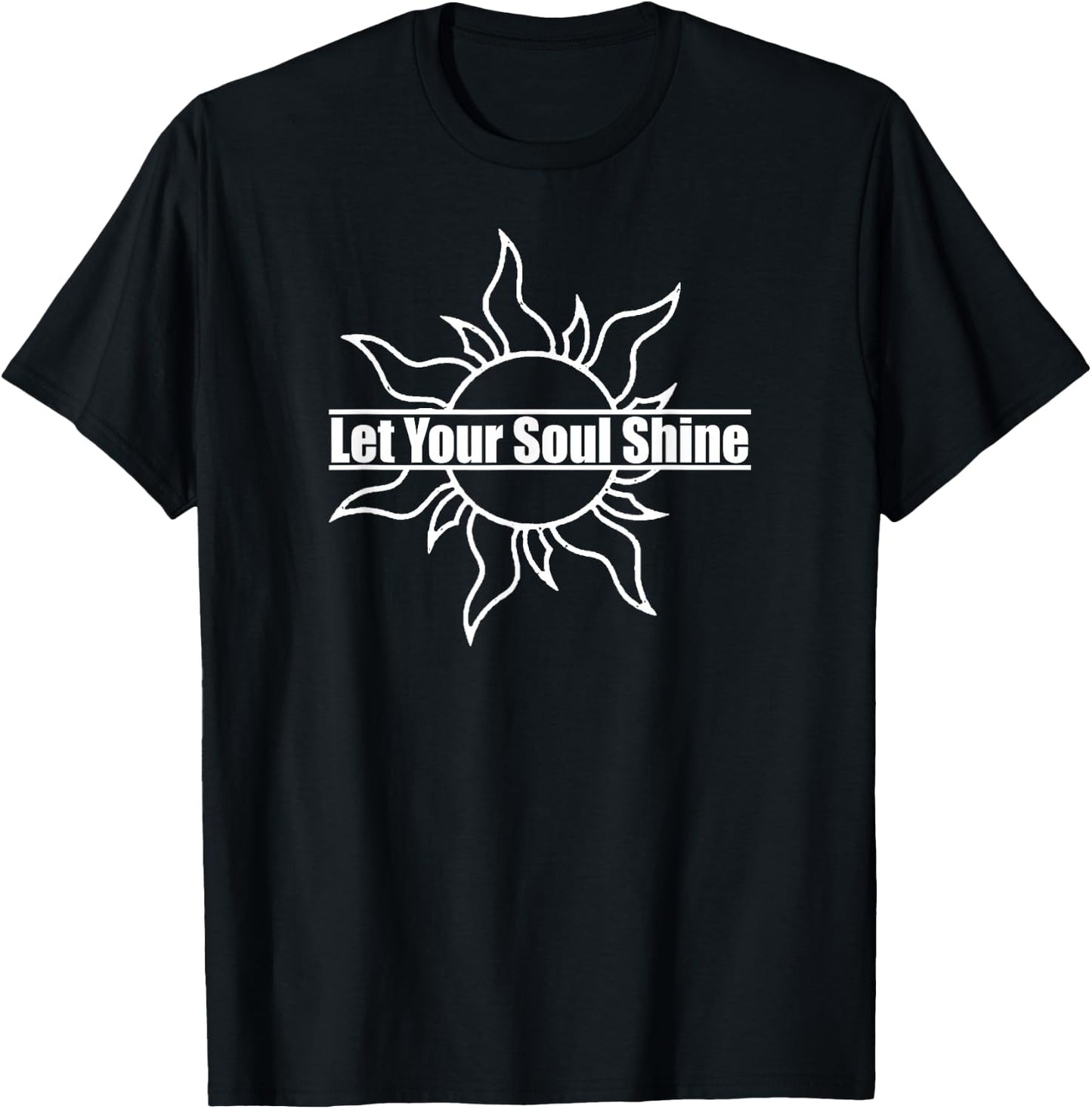 Let Your Soul Shine - Inspirational T-Shirt - T-Shirt | Black