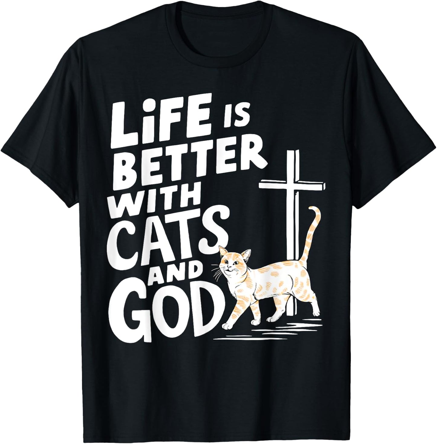 Life Is Better With Cats And God T-Shirt - T-Shirt | Black