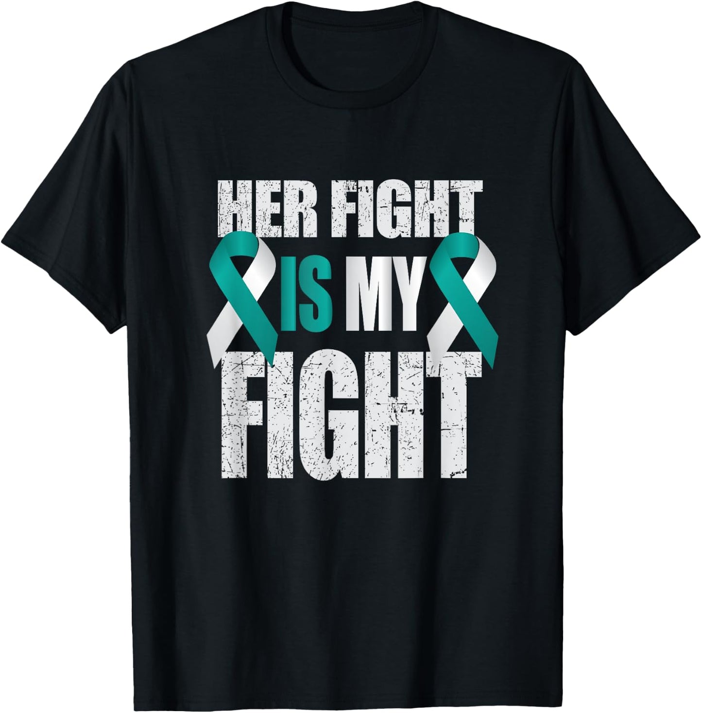 Her Fight Is My Fight Cervical Cancer Teal/White Ribbon T Sh T-Shirt - T-Shirt | Black