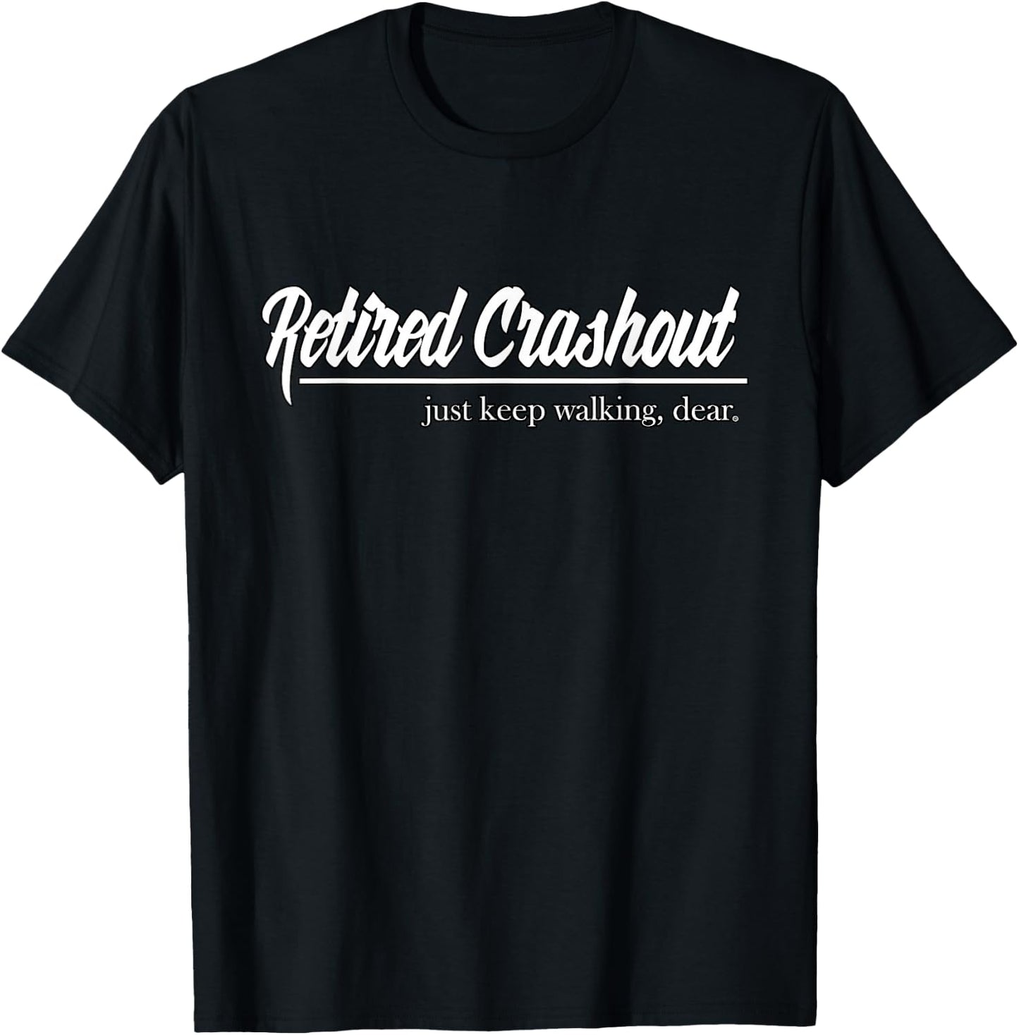 Retired Crashout - Funny T-Shirt - T-Shirt | Black