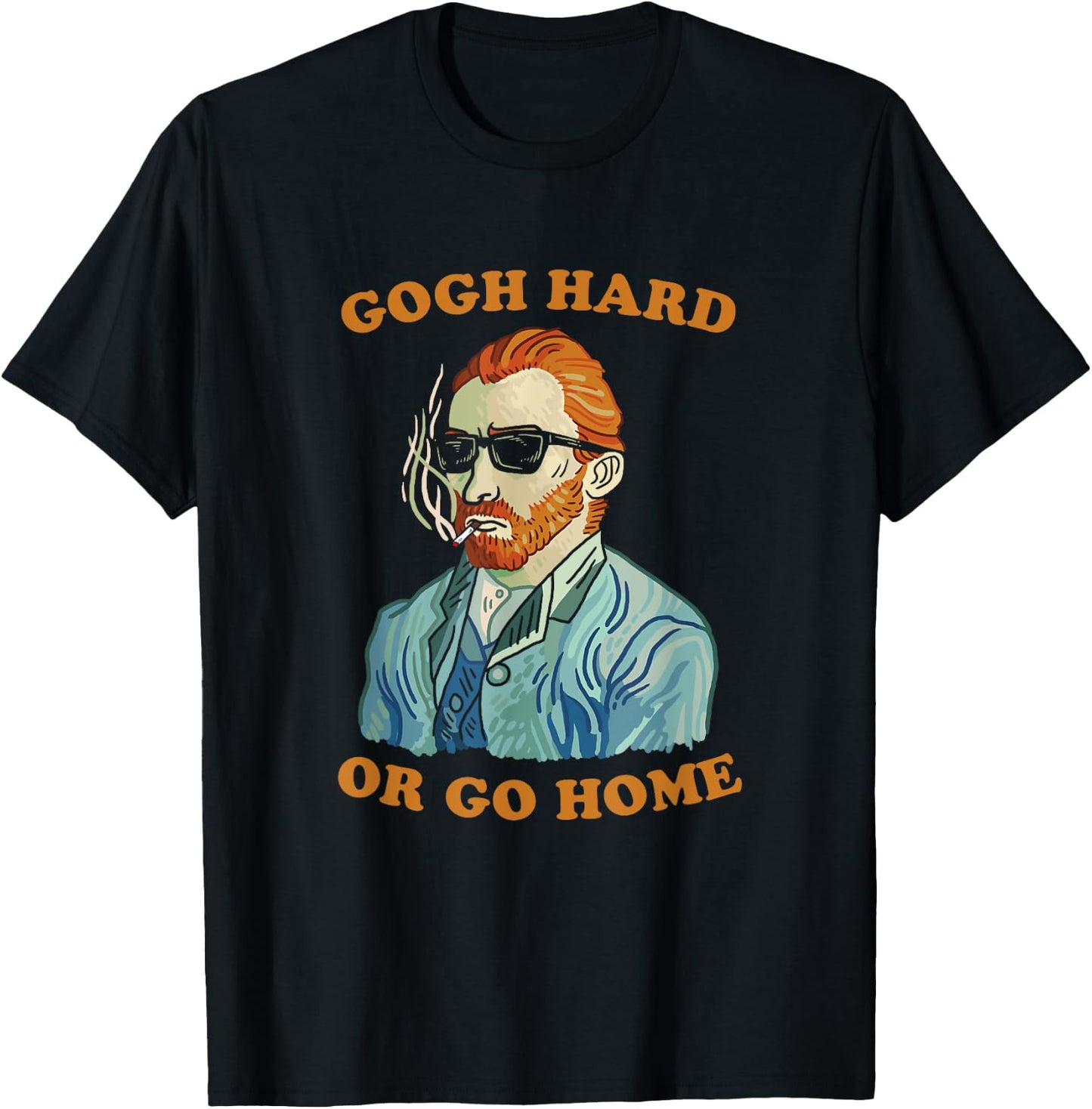 Gogh Hard Or Go Home - Vincent Van Funny Pun Art T-Shirt - T-Shirt | Black