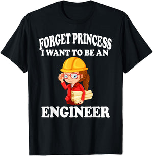 Forget Princess I want to be an Engineer Shirt Girl T-Shirt - T-Shirt | Black