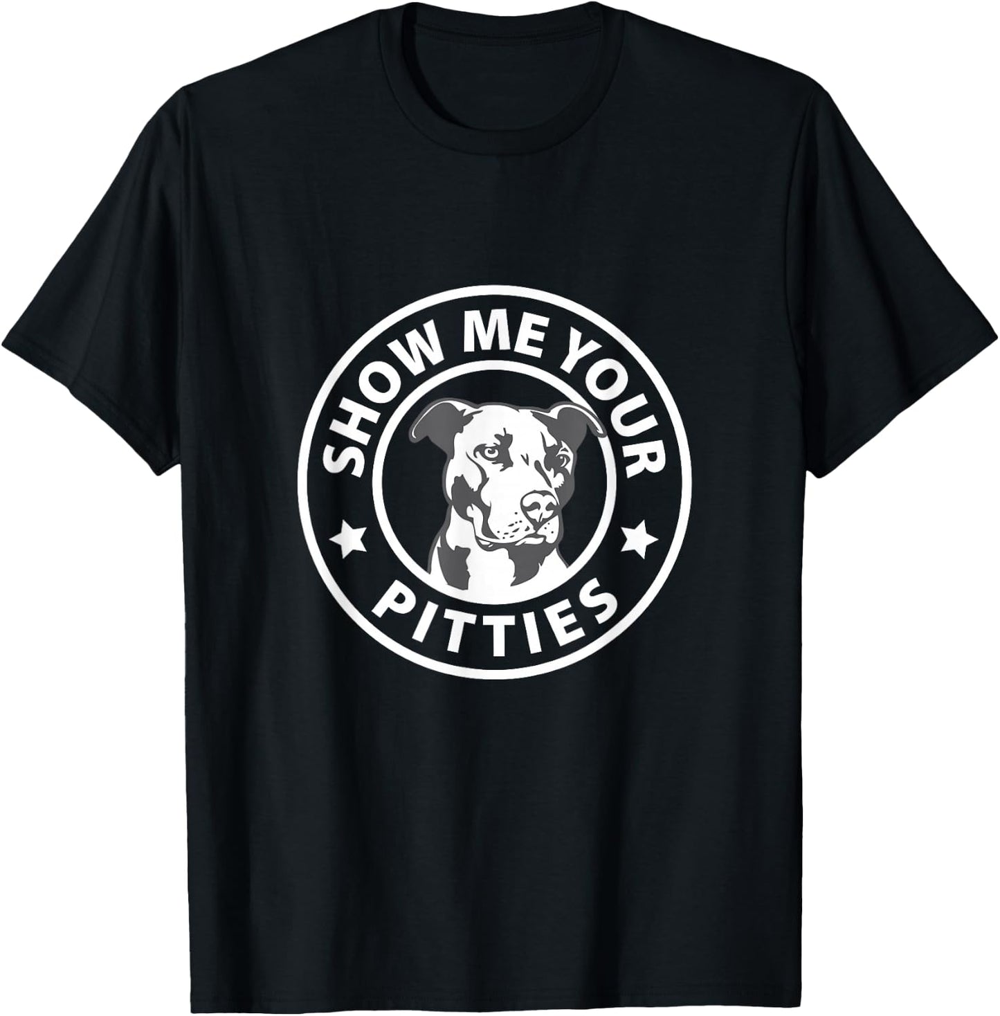 Pitbull Funny Show me your Pitties I Love my Pitbull T-Shirt - T-Shirt | Black