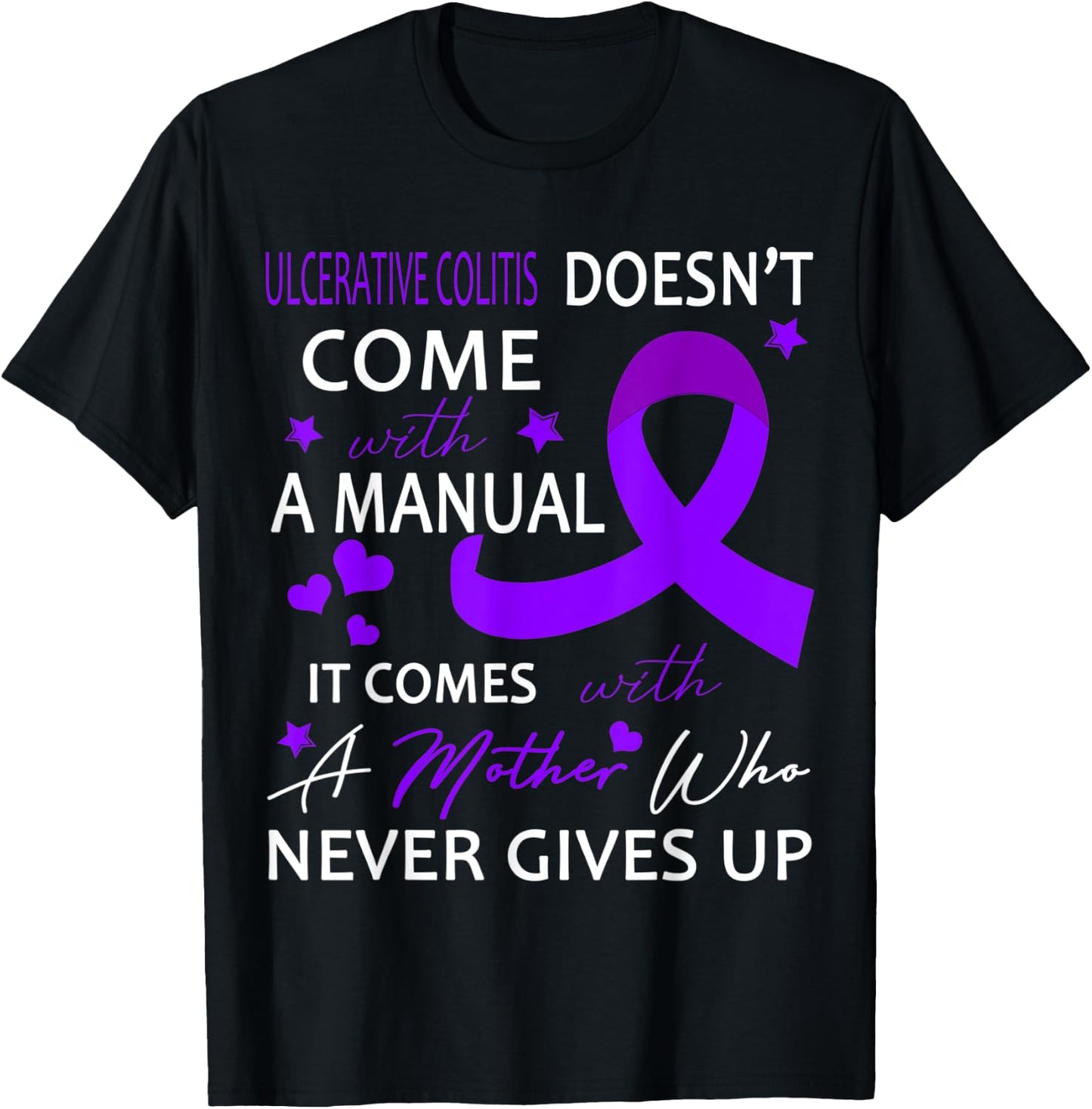 ULCERATIVE COLITIS Doesn't Come With A Manual T-Shirt - T-Shirt | Black
