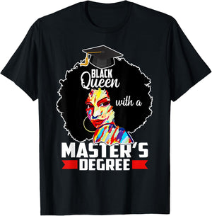 Masters Degree Educated Melanin Black Queen Graduation T-Shirt - T-Shirt | Black