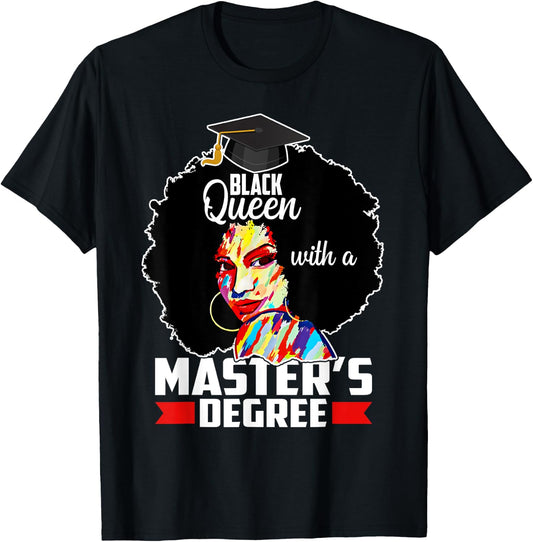 Masters Degree Educated Melanin Black Queen Graduation T-Shirt - T-Shirt | Black