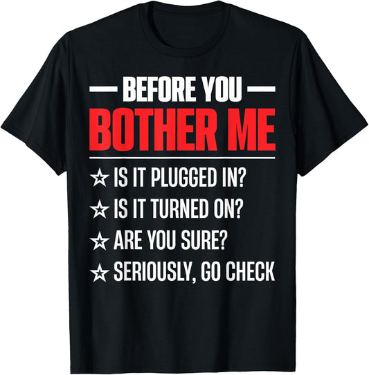Before You Bother Me Nerd Computer Geeks Programmer Men T-Shirt - T-Shirt | Black