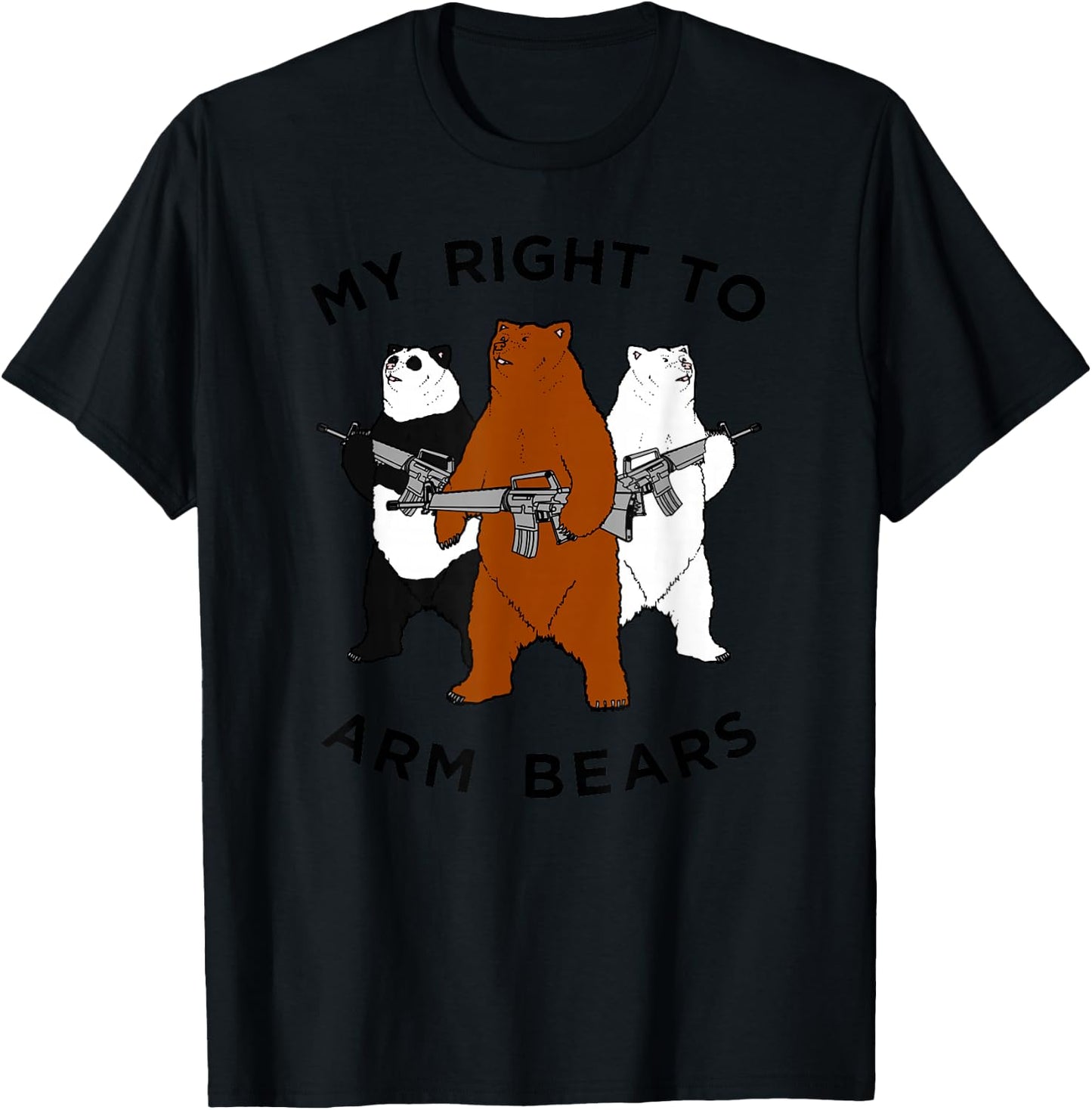 Funny Bear Shirt, My RIght To Arm Bears T-Shirt - T-Shirt | Black