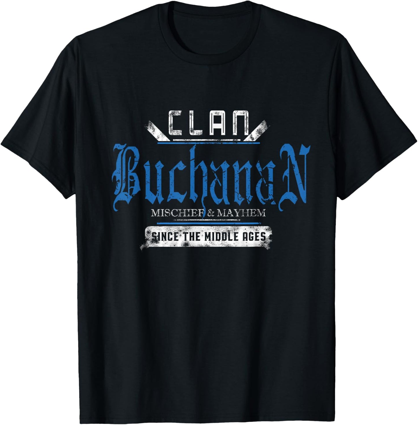 Clan Buchanan - Mischief and Mayhem Since The Middle Ages T-Shirt - T-Shirt | Black