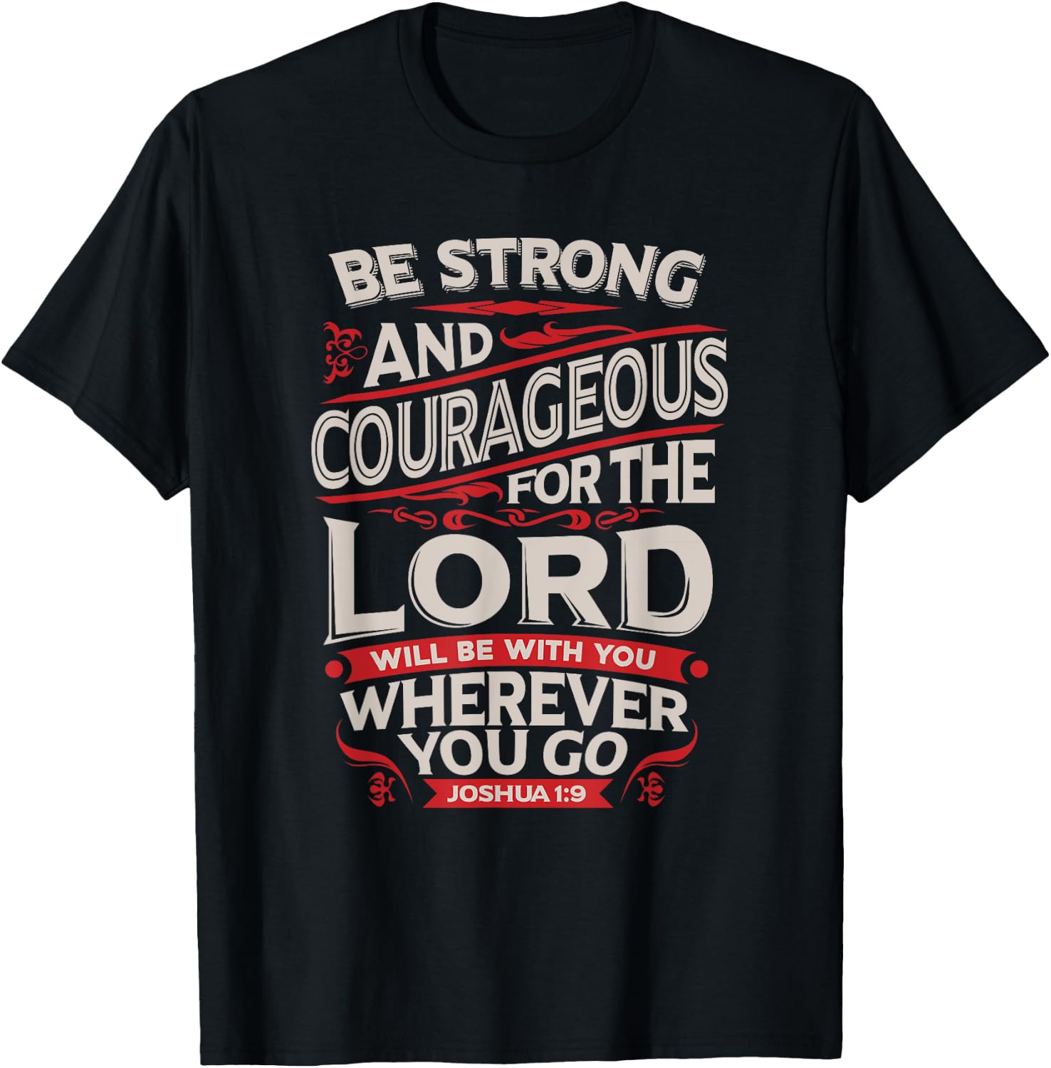 Be Strong And Courageous - Joshua 1:9 - Christian T-Shirt - T-Shirt | Black